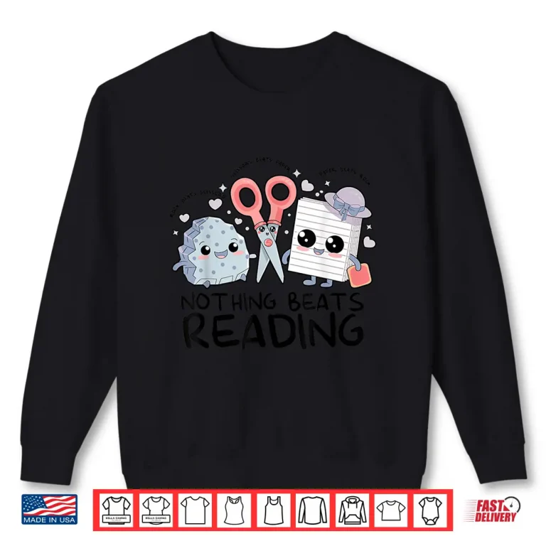 Sweatshirt Nothing Beats Reading Rock Paper Scissors Book Lover Teacher Shirt