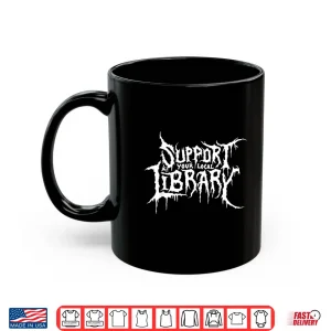 Mug Support Your Local Library Horror Bookworm Design Shirt