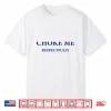Choke Me Respectfully Meme Funny Saying Quote Shirt