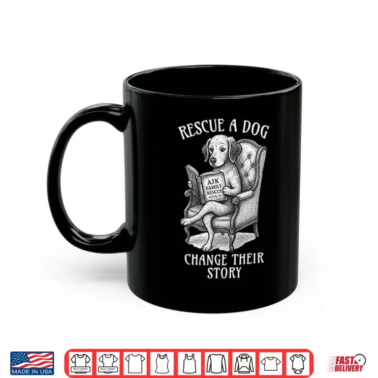 Mug Rescue A Dog Change Their Story Shirt