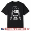 Wednesday Addams Fobi Fear Of Being Included Shirt