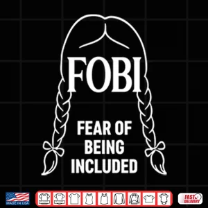 Design Wednesday Addams FOBI Fear Of Being Included Shirt