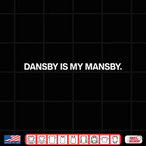 Design Dansby Is My Mansby Dansby Swanson Shirt