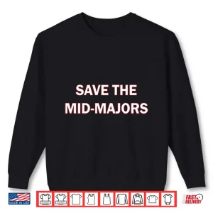 Sweatshirt Save The Mid Majors Shirt