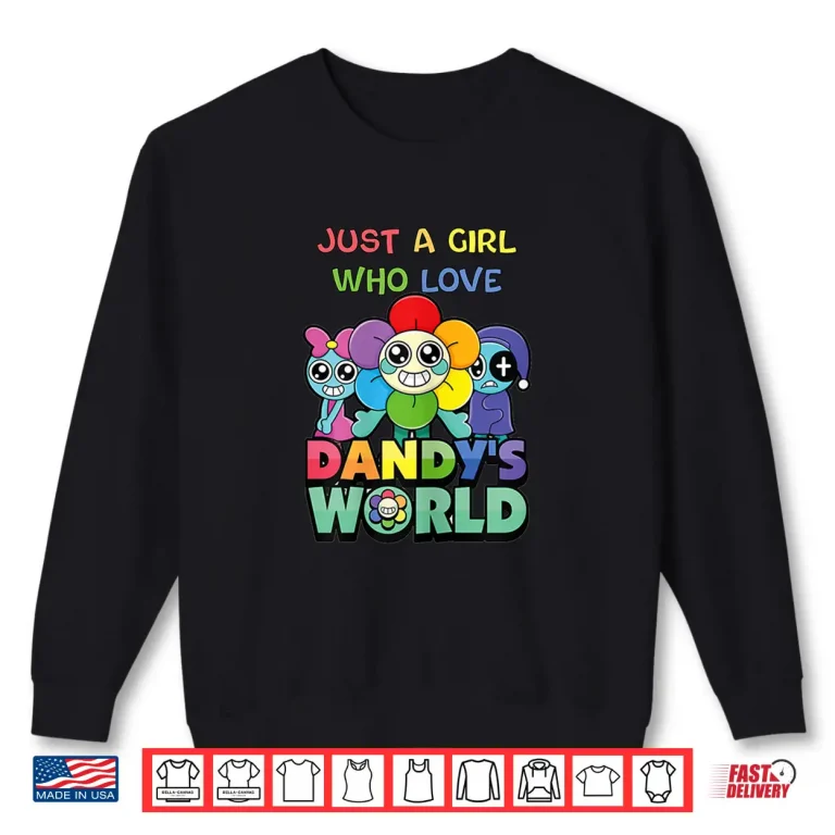 Sweatshirt Just A Girl Who Love Dandys World Shirt