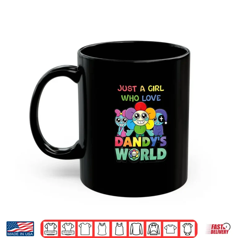 Mug Just A Girl Who Love Dandys World Shirt