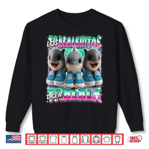 Sweatshirt Los Tralaleritos Dicen Tralala Italian Brainrot Shark Shirt