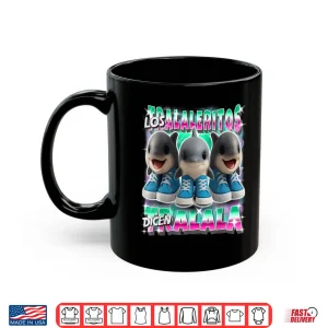 Mug Los Tralaleritos Dicen Tralala Italian Brainrot Shark Shirt