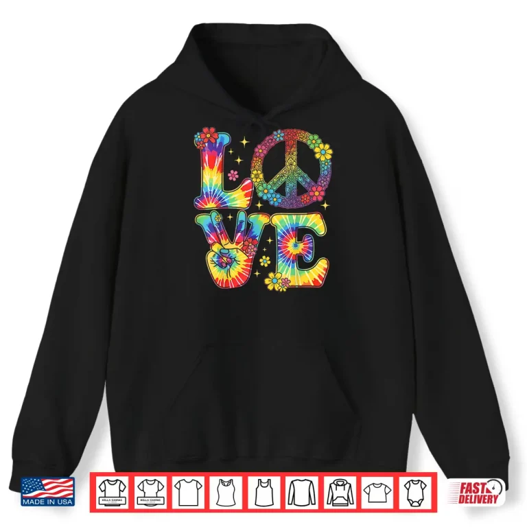 Hoodie Love Peace Sign Tie Dye Hippie Shirt