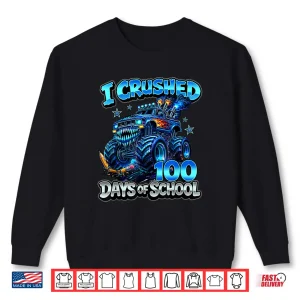 I Crushed 100 Days Of School Blue Monster Truck Boys Shirt 2 Sweatshirt I Crushed 100 Days Of School Blue Monster Truck Boys Shirt