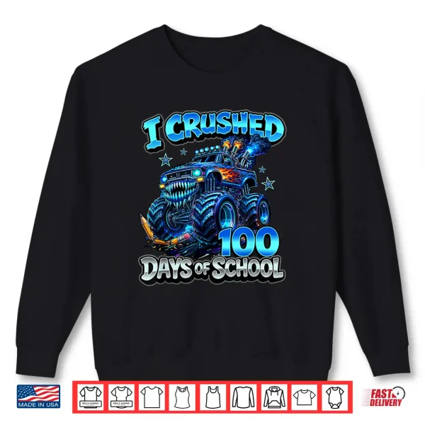 Sweatshirt I Crushed 100 Days Of School Blue Monster Truck Boys Shirt