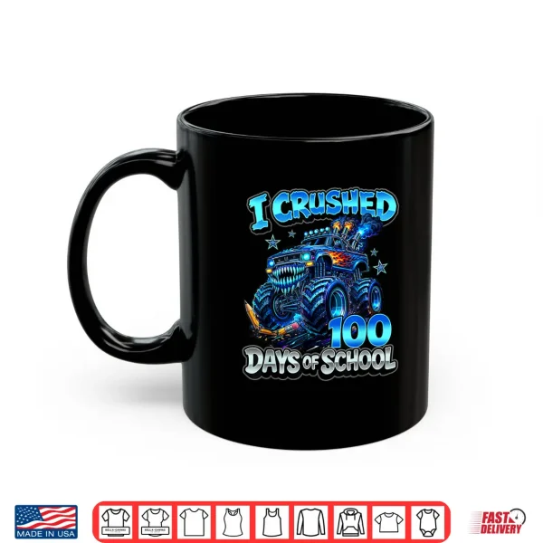 Mug I Crushed 100 Days Of School Blue Monster Truck Boys Shirt