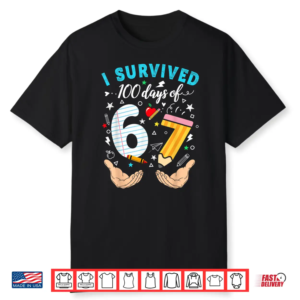 I Survived 100 Days Of 67 100Th Day Of School Teachers Kids Shirt I Survived 100 Days Of 67 100Th Day Of School Teachers Kids Shirt