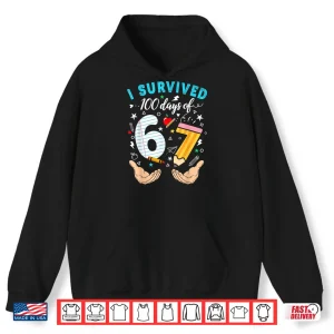 Hoodie I Survived 100 Days Of 67 100Th Day Of School Teachers Kids Shirt