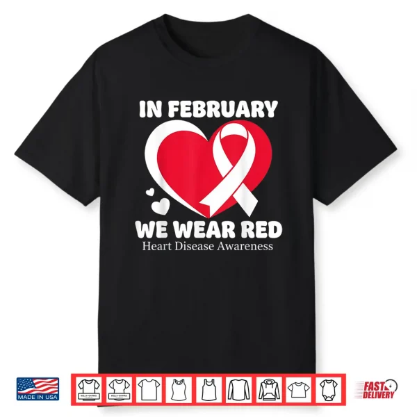 In February We Wear Red Chd Heart Disease Awareness Health Shirt