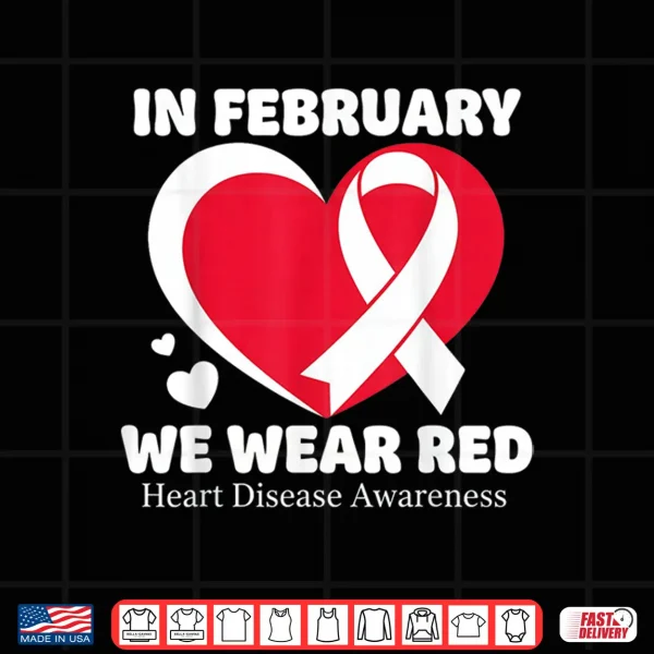 Design In February We Wear Red Chd Heart Disease Awareness Health Shirt