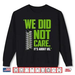 Sweatshirt Its About Us We Did Not Care Football Motto Shirt