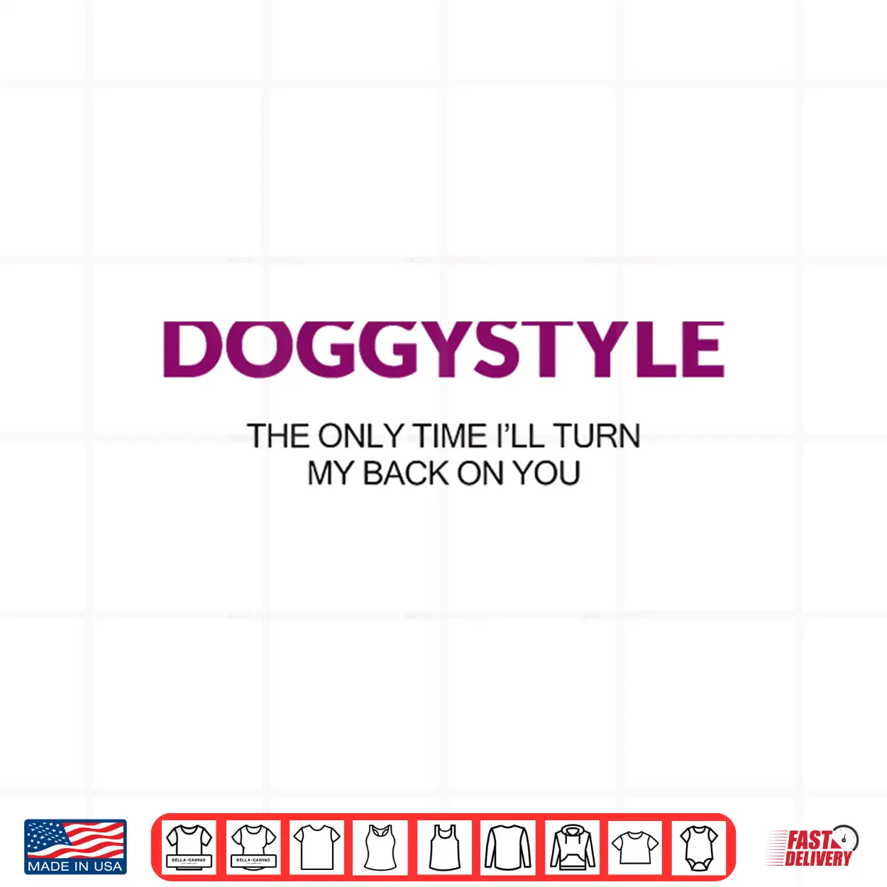 Doggystyle The Only Time I’Ll Turn My Back On You Shirt Doggystyle The Only Time I’Ll Turn My Back On You Shirt