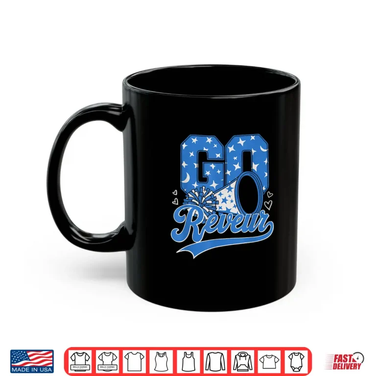 Mug Go Reveur Dreamer Cute Cheerleader School Spirit Shirt