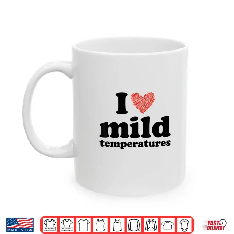 Mug I Love Mild Temperatures