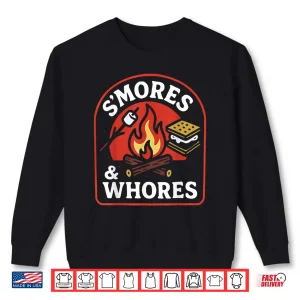 Sweatshirt SMores and Whores Marshmallows Campfire Camping Shirt