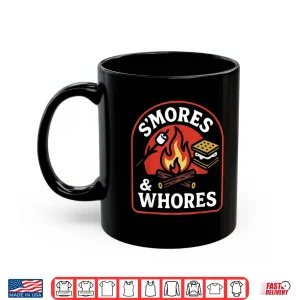 Mug SMores and Whores Marshmallows Campfire Camping Shirt