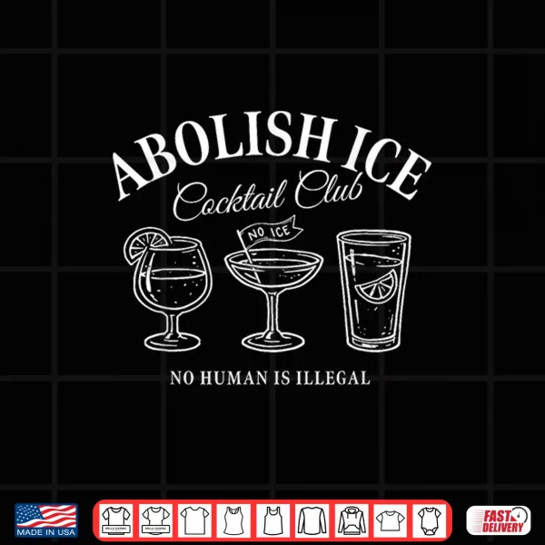 Design Abolish Ice Cocktail Club Pro Immigration March Shirt