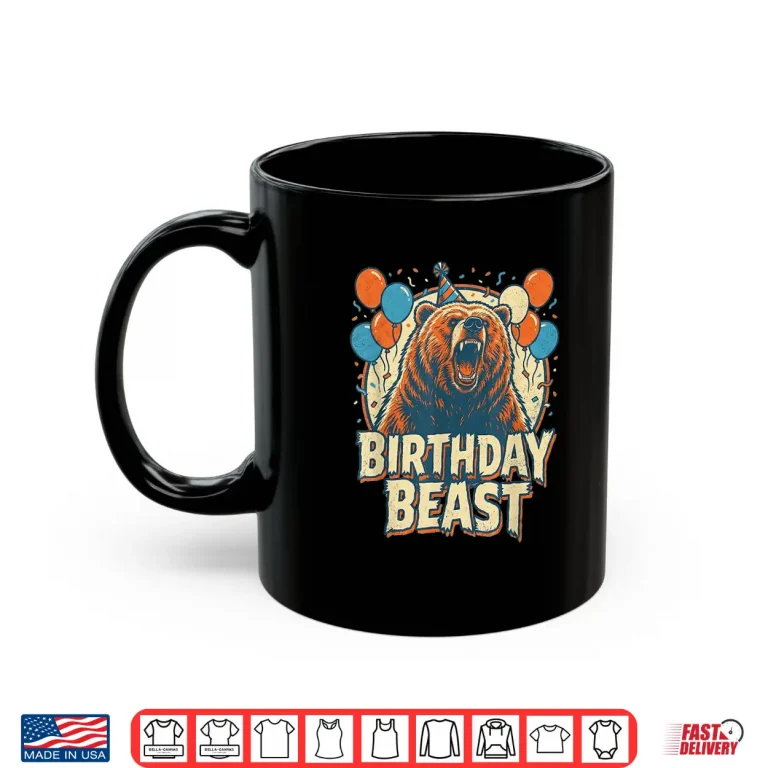 Mug Birthday Beast Bear Funny Adults Kids Boys And Girls B Day Shirt