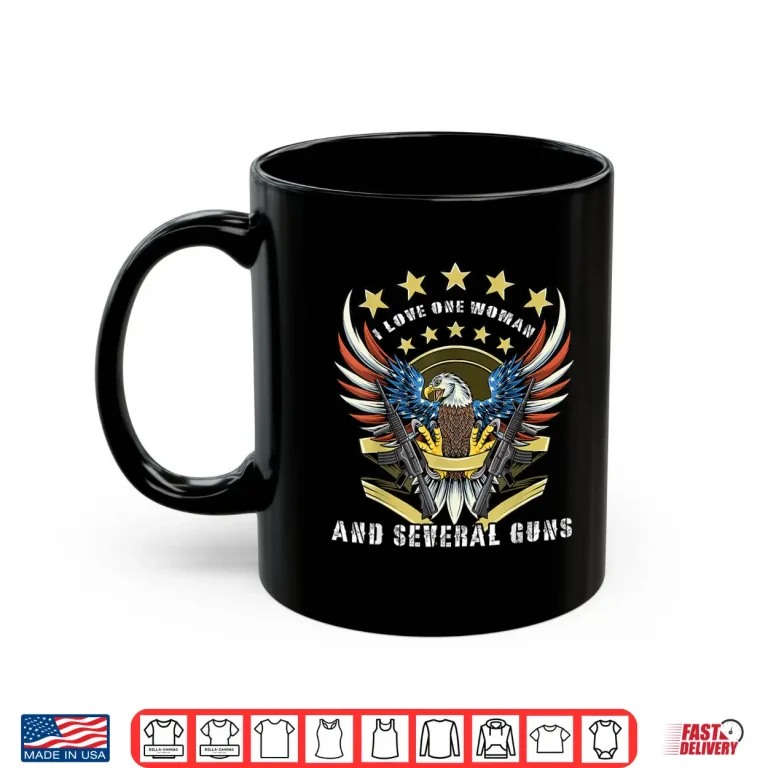 Mug Husband Funny Saying I Love One Woman And Several Guns Shirt