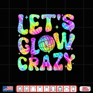 Design Party 80S Group Team Lets Crazy Retro Colorful Glowing Shirt