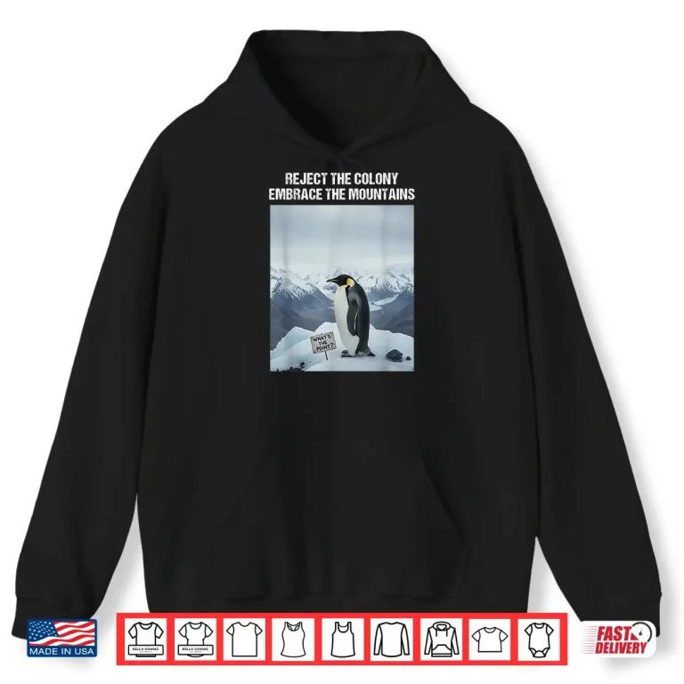 Hoodie Reject The Colony Embrace The Mountains Nihilist Penguin Shirt