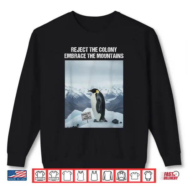 Reject The Colony Embrace The Mountains Nihilist Penguin Shirt 2 Sweatshirt Reject The Colony Embrace The Mountains Nihilist Penguin Shirt
