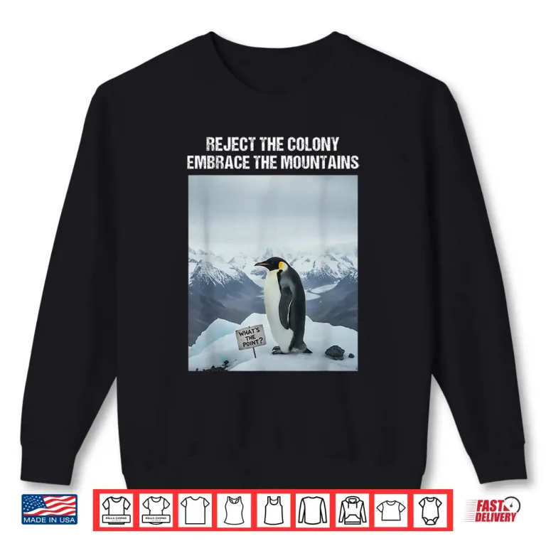 Sweatshirt Reject The Colony Embrace The Mountains Nihilist Penguin Shirt