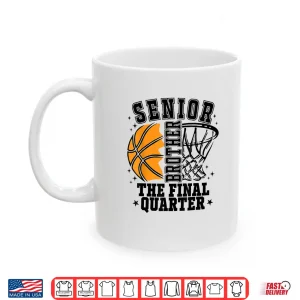 Mug Senior Brother Basketball The Final Quarter Game Day Family Shirt