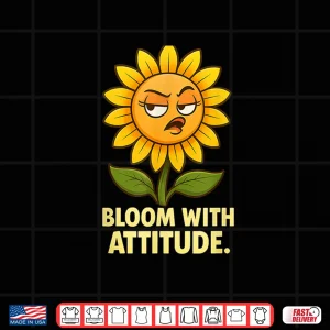 Design Bloom With Attitude Shirt