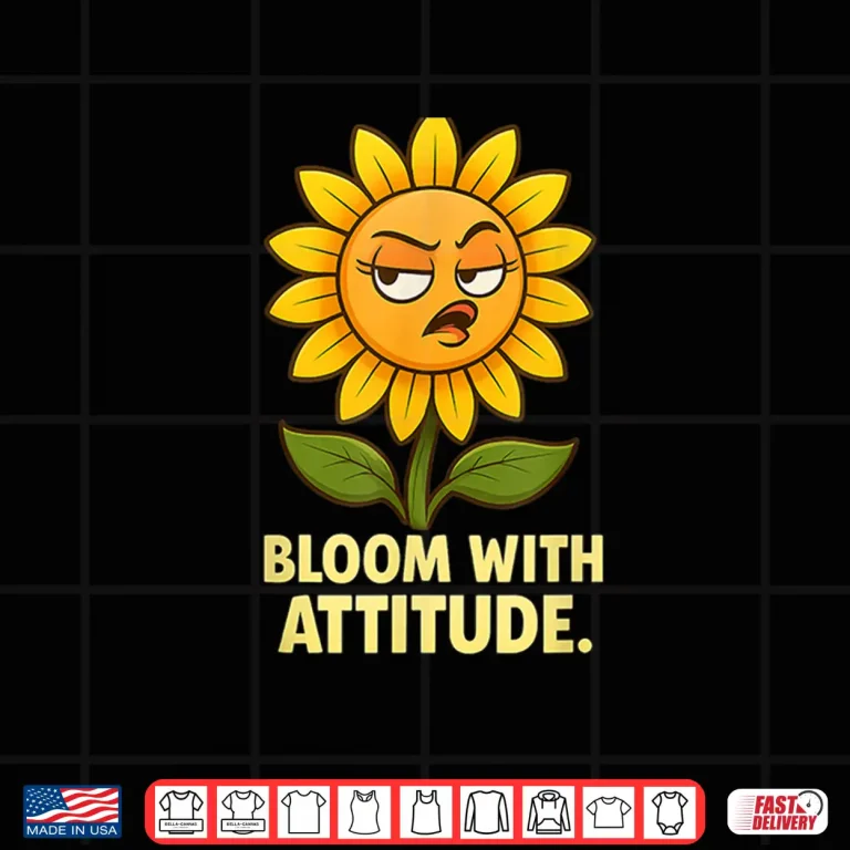 Design Bloom With Attitude Shirt