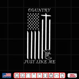 Design Country Just Like Me Shirt