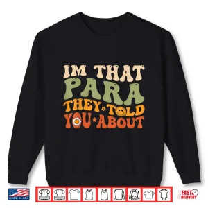 Sweatshirt Im That Para They Told You About Retro Shirt