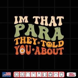 Design Im That Para They Told You About Retro Shirt