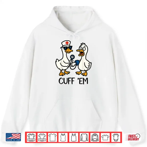 Hoodie Cuff Em Goose Nurse Funny Goose Meme Er Nurses Shirt