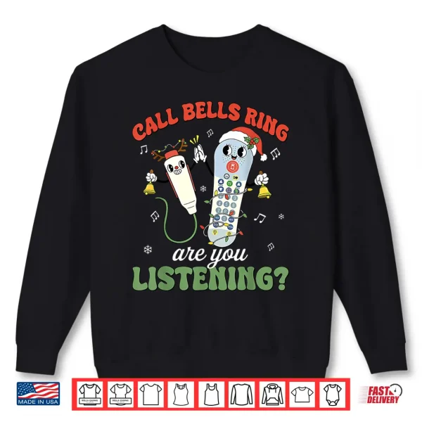 Sweatshirt Cute Funny Call Bell Rings Are You Listening Cna Er Nurses Shirt