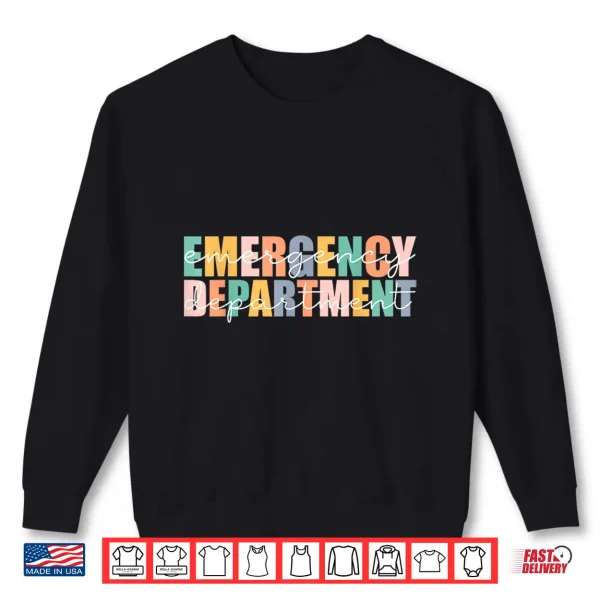 Sweatshirt Emergency Department Emergency Room Healthcare Nursing Shirt
