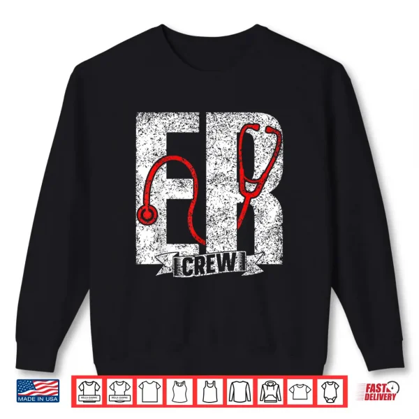 Sweatshirt Er Crew Ed Emergency Room Nurses Nursing Er Nurse Shirt
