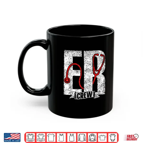 Mug Er Crew Ed Emergency Room Nurses Nursing Er Nurse Shirt