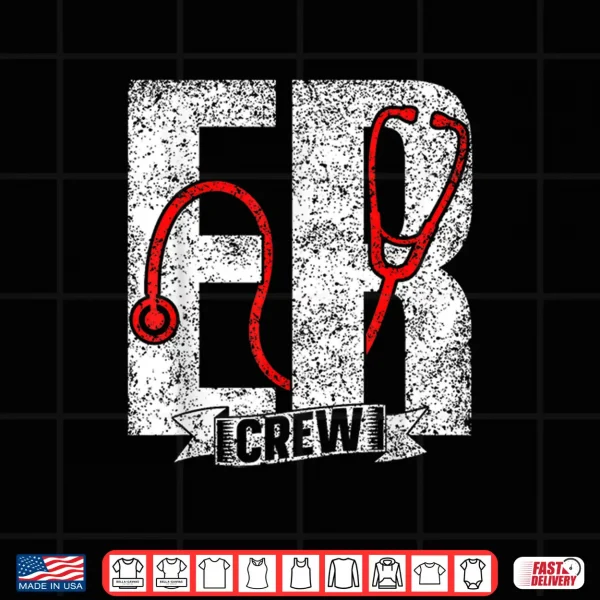 Design Er Crew Ed Emergency Room Nurses Nursing Er Nurse Shirt