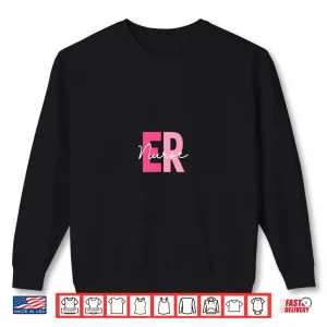 Sweatshirt Er Nurse Emergency Room Nurses Emergency Department 2 Sided Shirt