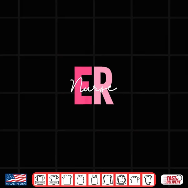Er Nurse Emergency Room Nurses Emergency Department 2 Sided Shirt 4 Design Er Nurse Emergency Room Nurses Emergency Department 2 Sided Shirt