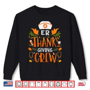 Sweatshirt Er Thanksgiving Nurse Crew Thanksgiving Emergency Nurses Shirt
