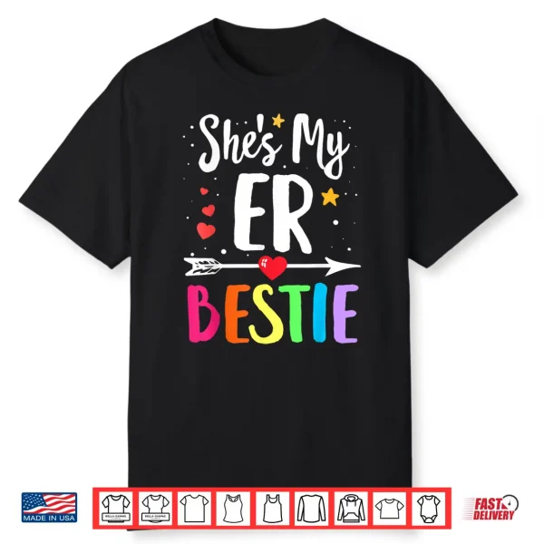 Matching Best Friends She’S Er Nurse Bestie Nurses Besties Shirt