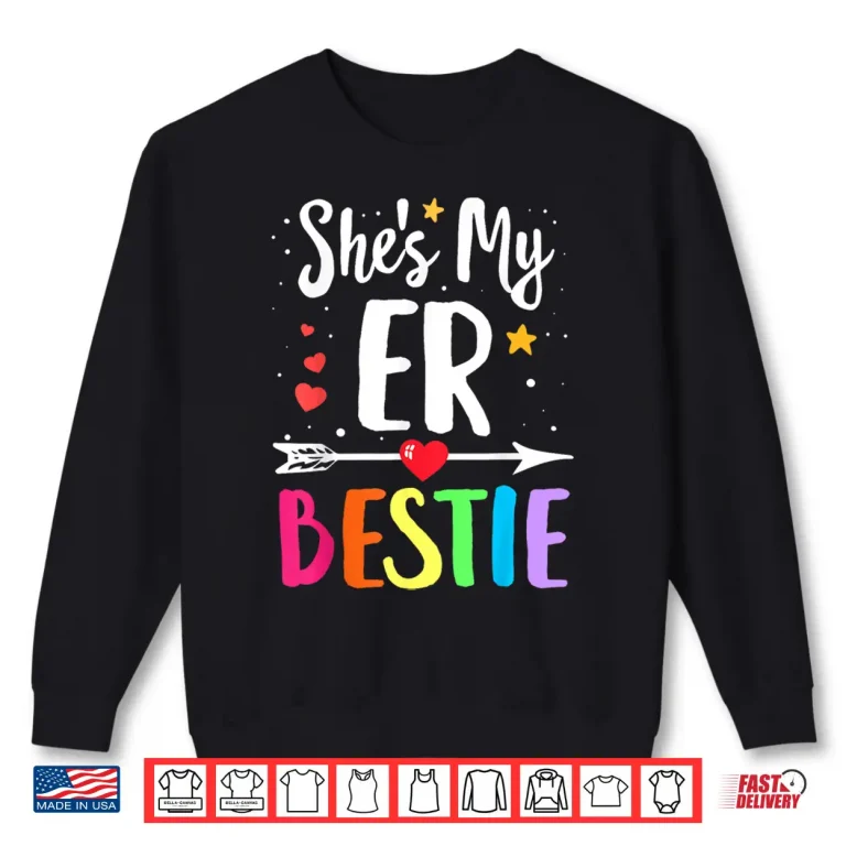 Sweatshirt Matching Best Friends SheS Er Nurse Bestie Nurses Besties Shirt